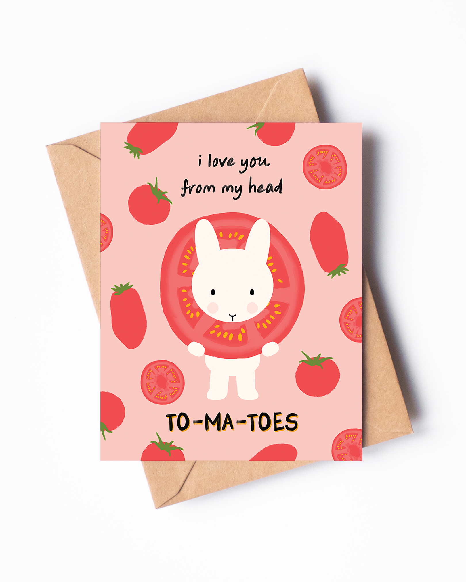 I Love You from My Head To-Ma-Toes Card
