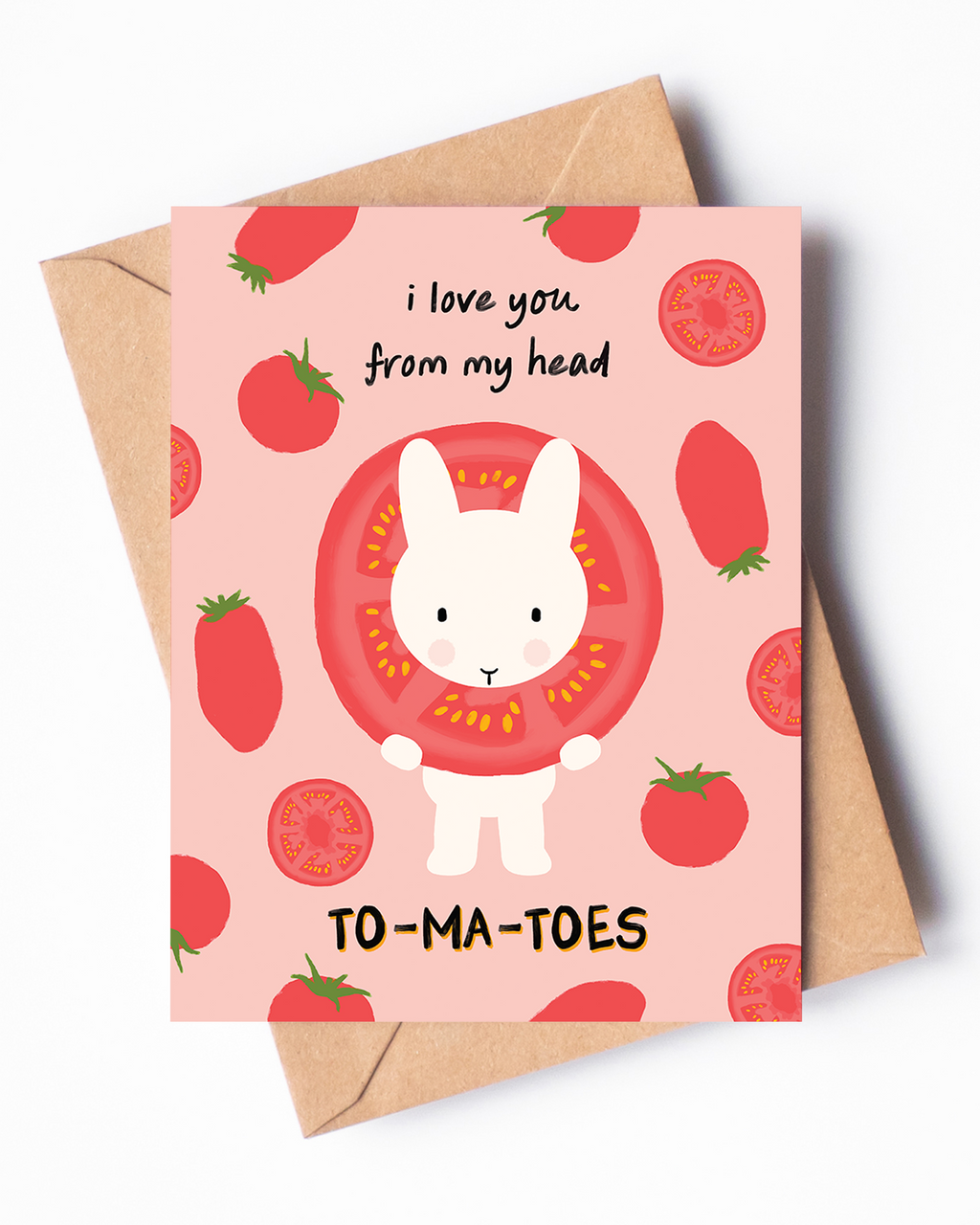 I Love You from My Head To-Ma-Toes Card